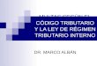 MULTAS SEGÚN EL CÓDIGO TRIBUTARIO Y LA LEY DE RÉGIMEN TRIBUTARIO INTERNO DR. MARCO ALBÁN