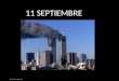 11 SEPTIEMBRE Cristina Itarte. Los atentados del 11 de septiembre de 2001 fueron una serie de atentados terroristas suicidas cometidos aquel día en los