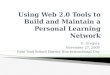 Using Web 2.0 Tools to Build and Maintain a Personal Learning Network