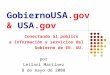 Conectando al público a información y servicios del Gobierno de EE. UU. por Leilani Martínez 8 de mayo de 2008 Gobierno USA.gov & USA.gov