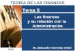 Las finanzas y su relación con la Administración Tema 5 Dr. Eduardo Herrerías Aristi TEORÍA DE LAS FINANZAS 2009