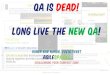QA is dead long live the new QA - Agile Dev and QA Conference Israel