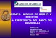 RIESGOS: MODELOS DE MANEJO Y MEDICIÓN LA EXPERIENCIA DEL BANCO DEL DESARROLLO EXPOSITOR: EDUARDO.OJEDA BANCO DEL DESARROLLO CHILEeojeda@bdd.cleojeda@bdd.cl