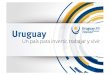 Why Uruguay?. Uruguay, un país para invertir, trabajar y vivir