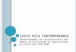 C OSTA R ICA C ONTEMPORÁNEA Identifiquemos las características del Modelo de Sustitución de Importaciones en Costa Rica 1948-1980