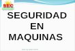SEGURIDAD EN MAQUINAS Espec Ing. Joaquin Olivera