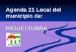 Agenda 21 Local del municipio de: MIGUELTURRA Agenda 21 Local del municipio de: MIGUELTURRA