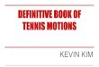 Definitive book of tennis motions