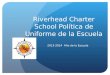 Riverhead Charter School Política de Uniforme de la Escuela 2013-2014 Año de la Escuela