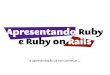 SEMAC 2011 - Apresentando Ruby e Ruby on Rails