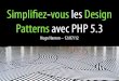 Design Patterns avec PHP 5.3, Symfony et Pimple