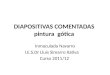 DIAPOSITIVAS COMENTADAS pintura gótica Inmaculada Navarro I.E.S.Dr Lluis Simarro Xativa Curso 2011/12