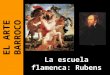 ART 08.G. La pintura barroca europea. Rubens y la escuela flamenca