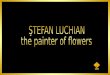 Stefan Luchian- the Painter of Flowers