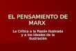 EL PENSAMIENTO DE MARX La Crítica a la Razón ilustrada y a los ideales de la Ilustración