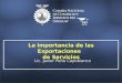 La importancia de las Exportaciones de Servicios Lic. Javier Peña Capobianco