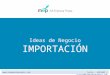 Ideas de Negocio IMPORTACIÓN  Telfs.: 4353202 | cursos@miempresapropia.com