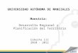 UNIVERSIDAD AUTÓNOMA DE MANIZALES Maestría: Desarrollo Regional y Planificación del Territorio Cohorte III 2010 - 2012