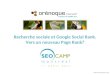 Recherche sociale et Google Social Rank. Vers un nouveau Page Rank?