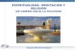 ESPIRITUALIDAD, MEDITACIÓN Y RELIGIÓN UN CAMINO HACIA LA FELICIDAD Augusto Mansilla Rodríguez