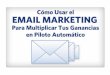 ¿Qué es el email marketing? Promoción de productos o servicios. Construcción de conciencia de marca. Generación de conversiones (ventas, registros, suscripciones,