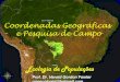Coordenadas Geográficas  e Pesquisa de Campo