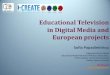 Educational Radiotelevision in Digital Media and European projects