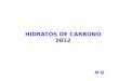 HIDRATOS DE CARBONO 2012 MQ. Composición química