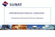 IMPORTACION PARA EL CONSUMO Intendencia Nacional de Técnica Aduanera SUNAT SUNAT