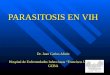 PARASITOSIS EN VIH Dr. Juan Carlos Abuin Hospital de Enfermedades Infecciosas Francisco J. Muñiz GCBA