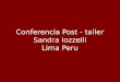 Conferencia Post - taller Sandra Iozzelli Lima Peru