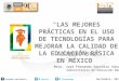 “Las mejores prácticas en el uso de tecnologías para mejorar la calidad de la educación básica en México”