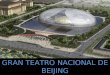 GRAN TEATRO NACIONAL DE BEIJING. Gran Teatro Nacional de Beijing, ubicado sobre la Avenida Chan - An cerca de la Ciudad Prohibida