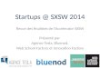 Startups SXSW 2014: Revue des finalistes de l'Accelerator officiel (8-9 mars 2014)