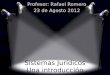 Sistemas Jurídicos Una introducción Profesor: Rafael Romero 23 de Agosto 2012