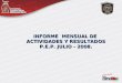 INFORME MENSUAL DE ACTIVIDADES Y RESULTADOS P.E.P. JULIO - 2008
