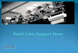 Retail sales support team