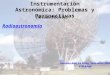 Instituto Argentino de Radioastronomía1 Instrumentación Astronómica: Problemas y Perspectivas Radioastronomía Reunión AAA, La Plata, Setiembre 2005 E.M.Arnal