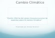 Quinto informe del grupo intergubernamental de expertos sobre el cambio climático Presentado por: Nicolás Herrera F. Cambio Climático