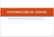 Academia de Medicina Familiar 2011 EXPLORACION DE CADERA
