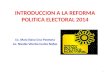 INTRODUCCION A LA REFORMA POLITICA ELECTORAL 2014 1