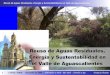 1 Reuso de Aguas Residuales, Energía y Sustentabilidad en el Valle de Aguascalientes COTAS / OMM Diciembre de 2009 CONAGUA / SGT - DL-AGS - INAGUA Ags