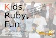 Kids, Ruby, Run! - Introduction of the Smalruby and the Ruby Programming Shounendan -