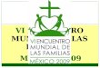 MÉXICO, 2009 VI ENCUENTRO MUNDIAL DE LAS FAMILIAS