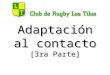 Adaptación al contacto [3ra Parte]. Tarjeta de Actividades PLACAJE: 1 CLUB DE RUGBY LOS TILOS