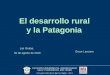 El desarrollo rural y la Patagonia Las Grutas, 26 de agosto de 2010 Oscar Lascano