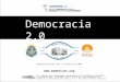 Democracia 2.0 - Democracia en la Sociedad de la Información