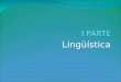 Lingüística. Introducción Lacan retoma elementos de la lingüística estructural de Ferdinand de Saussure para plantear que el Icc está estructurado como
