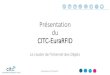 Presentation du CITC - EuraRFID, Cluster de l'Internet des Objets et centre d'expertise reconnu