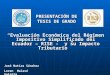 PRESENTACIÓN DE TESIS DE GRADO Evaluación Económica del Régimen Impositivo Simplificado del Ecuador – RISE - y su Impacto TributarioEvaluación Económica